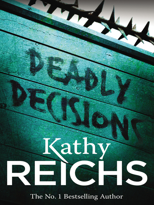Title details for Deadly Decisions by Kathy Reichs - Wait list